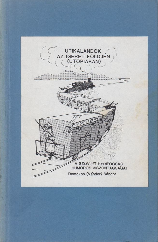 Domokos Sándor - Utikalandok az igéret földjén (Utopiában) [antikvár]