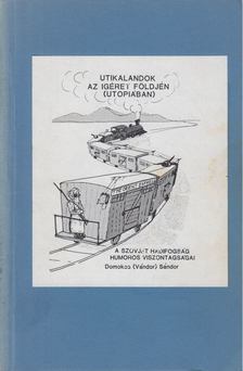 Domokos Sándor - Utikalandok az igéret földjén (Utopiában) [antikvár]
