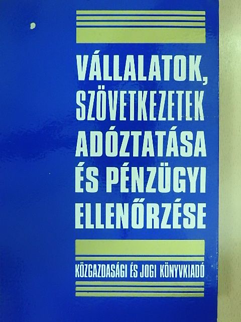 Bakonyi László - Vállalatok, szövetkezetek adóztatása és pénzügyi ellenőrzése [antikvár]