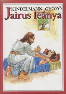 KINDELMANN GYŐZŐ - Jairus leánya [antikvár]