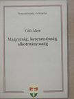 Gali Ákos - Magyarság, keresztyénség, alkotmányosság (dedikált példány) [antikvár]