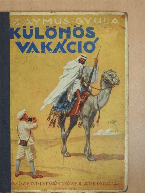 Zaymus Gyula - Különös vakáció [antikvár]