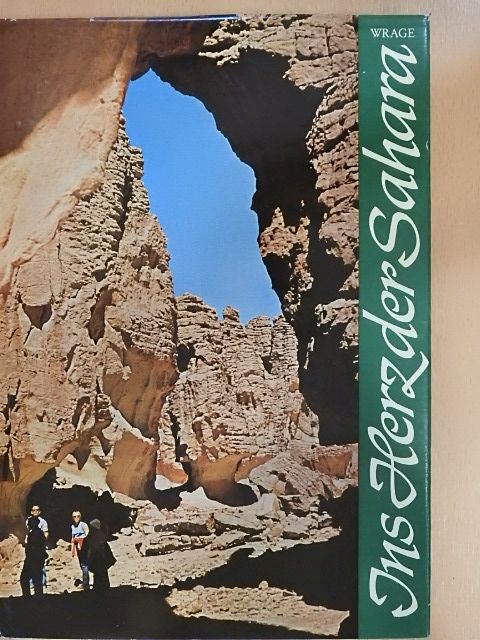 Dr. Werner Wrage - Ins Herz der Sahara [antikvár]