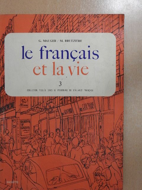 Gaston Mauger - Le francais et la vie 3 [antikvár]