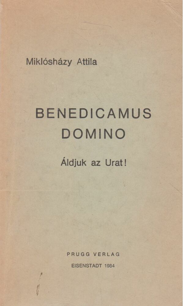 Miklósházy Attila - Benedicamus Domino [antikvár]