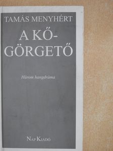 Tamás Menyhért - A kőgörgető/Az űzetett király/Fuss, akár a szarvas, fuss! (dedikált példány) [antikvár]