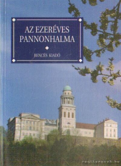 Levárdy Ferenc, Szabó Flóris - Az ezeréves Pannonhalma [antikvár]