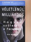 Ben Mezrich - Véletlenül milliárdos [antikvár]
