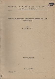 Jancsó Tibor - Nyersolaj előkészítése, atmoszférikus desztilláció, gázszétválasztás [antikvár]
