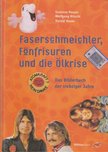 Pauser, Susanne, Ritschl, Wolfgang - Faserschmeichler, fönfrisuren und die ölkrise [antikvár]