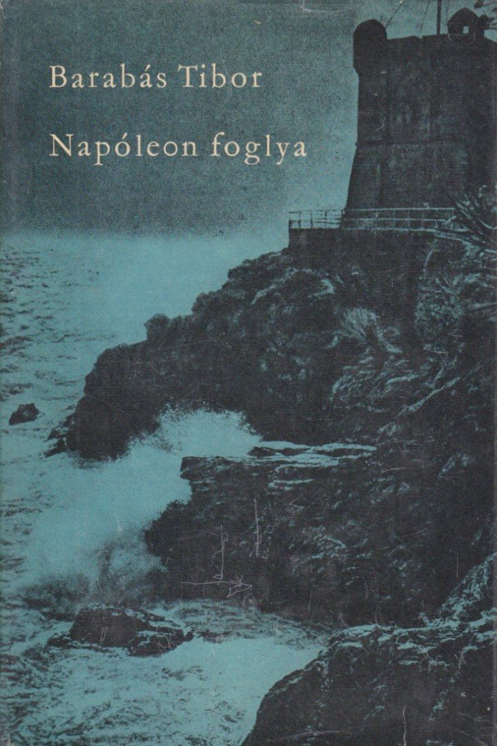 BARABÁS TIBOR - Napóleon foglya [antikvár]