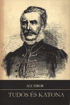 Ács Tibor - Tudós és katona [antikvár]