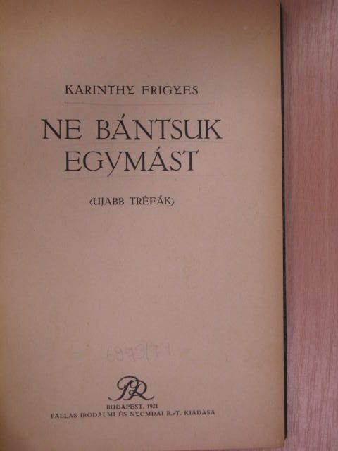 Karinthy Frigyes - Ne bántsuk egymást [antikvár]
