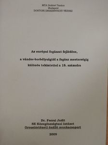 Dr. Forrai Judit - Az európai fogászat fejlődése, a vándor-borbélyságtól a fogász mesterségig különös tekintettel a 18. századra [antikvár]