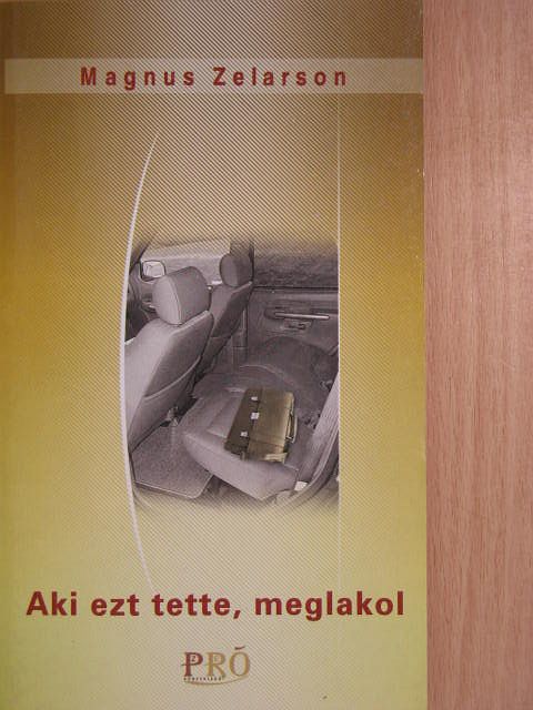Magnus Zelarson - Aki ezt tette, meglakol [antikvár]