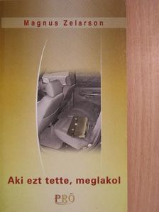 Magnus Zelarson - Aki ezt tette, meglakol [antikvár]