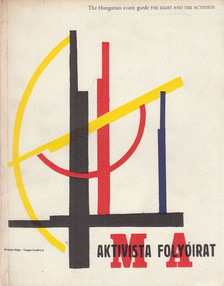 Passuth Krisztina, WILLETT, JOHN, Szabó Júlia, Brendel János, Aknai Tamás - The Hungarian avant garde - The Eight and the Activists [antikvár]