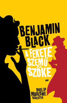 Benjamin Black - A fekete szemű szőke - Philip Marlowe visszatér [eKönyv: epub, mobi]