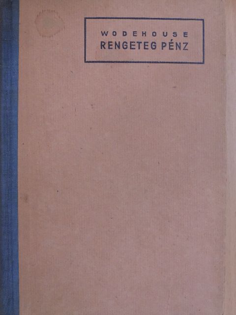 P. G. Wodehouse - Rengeteg pénz [antikvár]