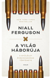 Niall Ferguson - A világ háborúja