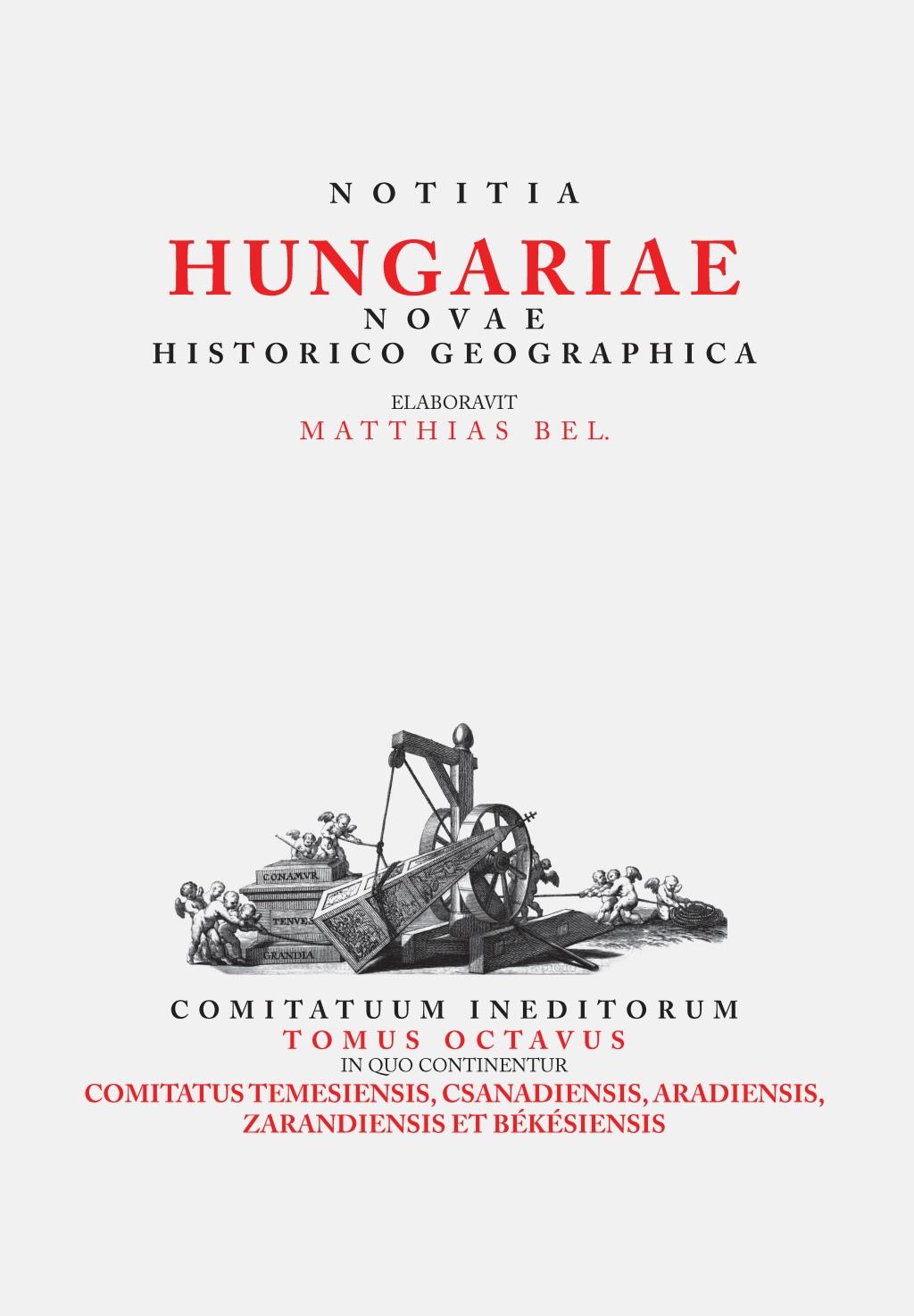 Matthias Bel (Bél Mátyás) - Notitia Hungariae novae