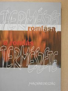 A természet romlása, a romlás természete [antikvár]