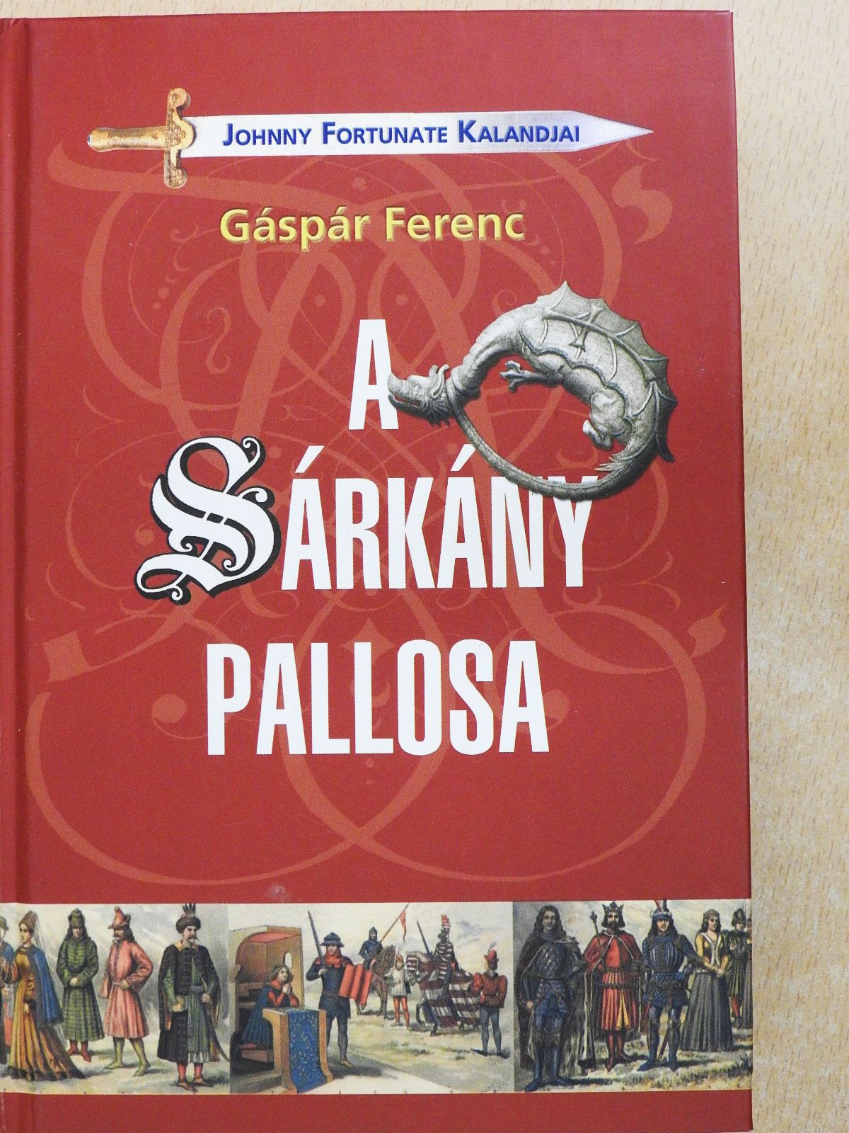 Gáspár Ferenc - A sárkány pallosa (dedikált példány) [antikvár]