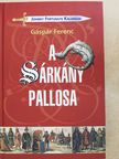 Gáspár Ferenc - A sárkány pallosa (dedikált példány) [antikvár]
