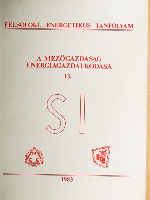 Dr. Barótfi István - A mezőgazdaság energiagazdálkodása 13. [antikvár]