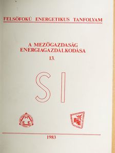 Dr. Barótfi István - A mezőgazdaság energiagazdálkodása 13. [antikvár]