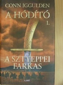 Conn Iggulden - A sztyeppei farkas [antikvár]
