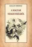 Kállay Ferenc - A magyar nemzetiségről