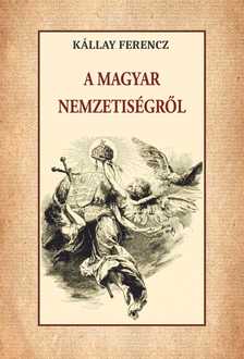 Kállay Ferenc - A magyar nemzetiségről
