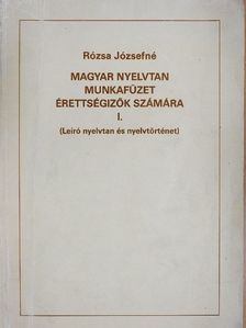 Rózsa Józsefné - Magyar nyelvtan munkafüzet érettségizők számára I. [antikvár]