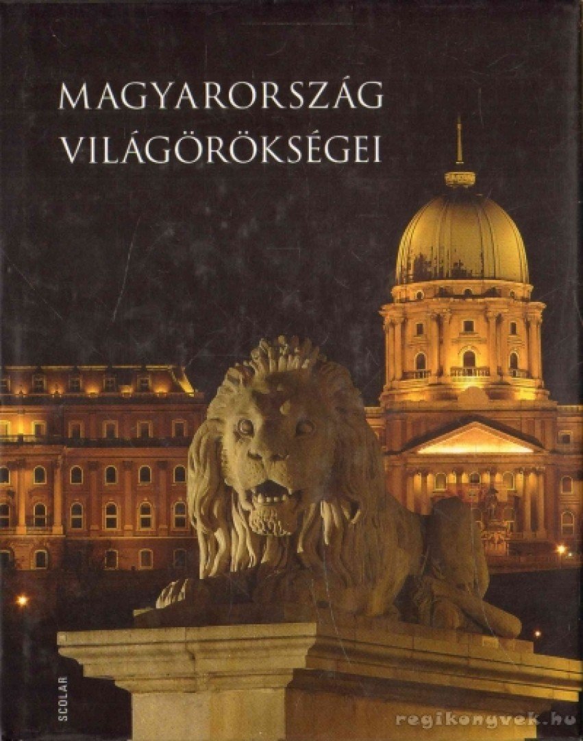 Illés Andrea - Magyarország világörökségei [antikvár]