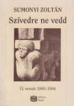 Sumonyi Zoltán - Szívedre ne vedd (dedikált) [antikvár]