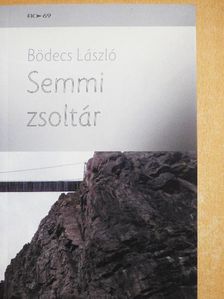 Bödecs László - Semmi zsoltár [antikvár]