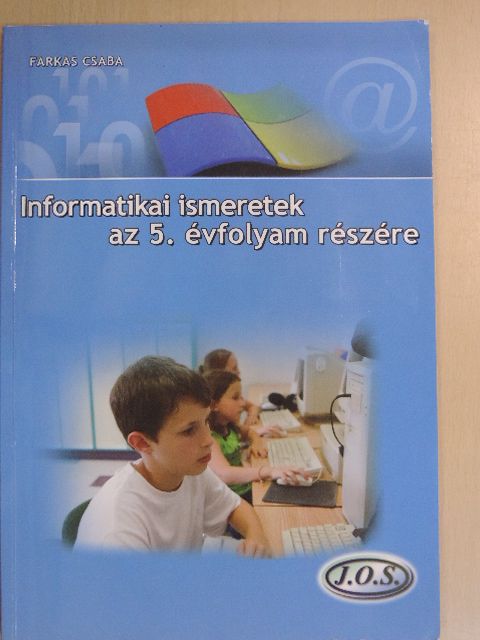 Farkas Csaba - Informatikai ismeretek az 5. évfolyam részére [antikvár]