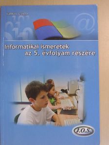 Farkas Csaba - Informatikai ismeretek az 5. évfolyam részére [antikvár]