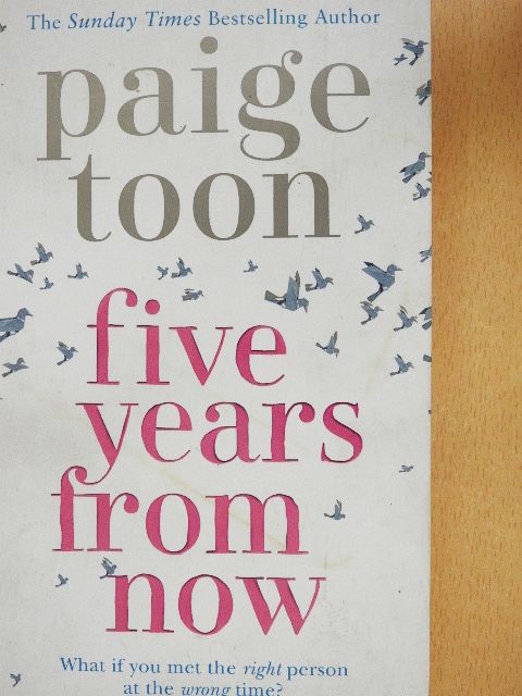 Paige Toon - Five years from now [antikvár]
