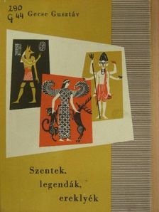 Gecse Gusztáv - Szentek, legendák, ereklyék [antikvár]