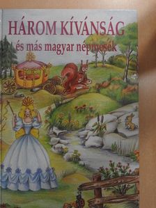 Három kívánság és más magyar népmesék [antikvár]