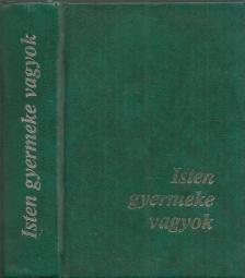 Isten gyermeke vagyok [antikvár]