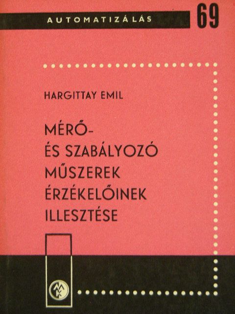 Hargittay Emil - Mérő- és szabályozó műszerek érzékelőinek illesztése [antikvár]