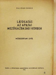 Balogh Endre - Látogatás az Apafai Mezőgazdasági Körben [antikvár]