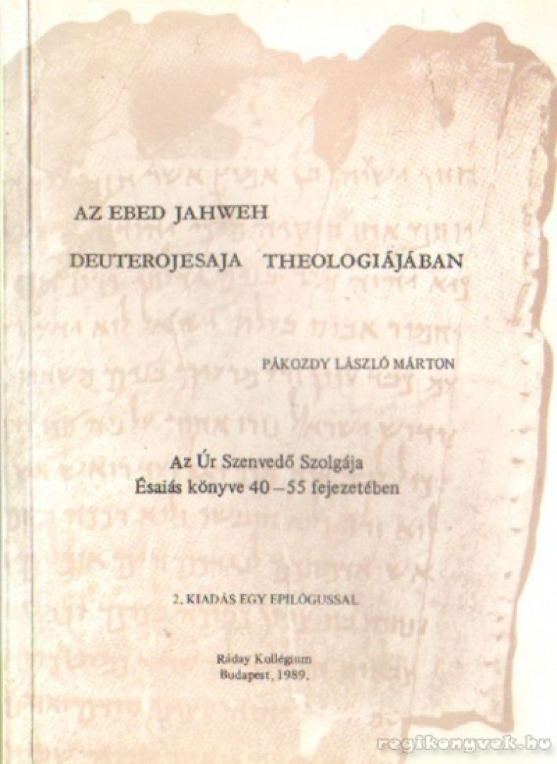 Pákozdy László Márton - Az Ebed Jahweh Deuterojesaja theologiájában [antikvár]
