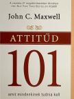 John C. Maxwell - Attitűd 101 [antikvár]