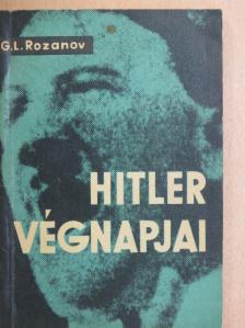 G. L. Rozanov - Hitler végnapjai [antikvár]