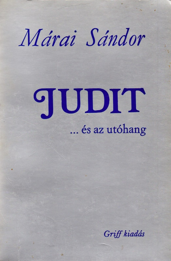 Márai Sándor - Judit...és az utóhang [antikvár]