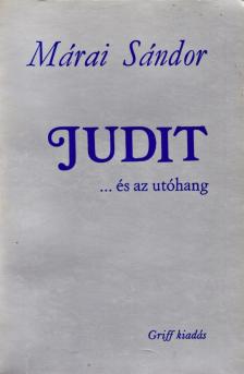 Márai Sándor - Judit...és az utóhang [antikvár]
